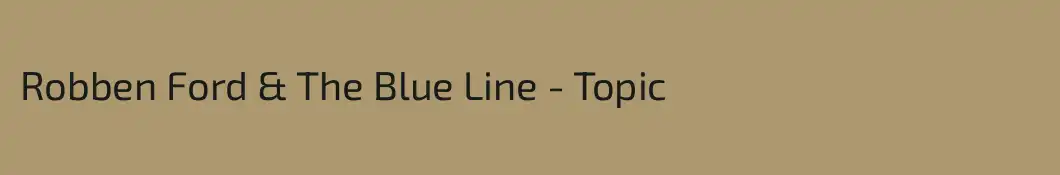 Robben Ford & The Blue Line - Topic